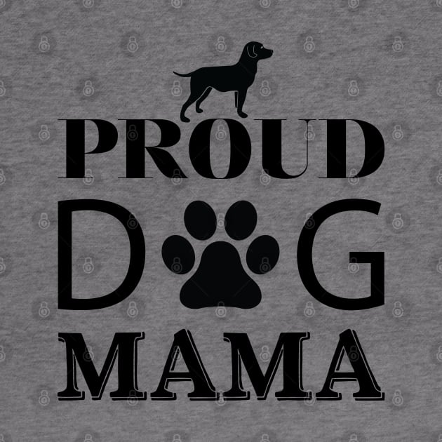 Proud Dog Mama by khalmer